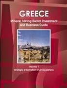 Inc Ibp, Inc. Ibp - Greece Mineral, Mining Sector Investment and Business Guide Volume 1 Strategic Information and Regulations