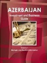 Inc Ibp, Inc. Ibp - Azerbaijan Investment and Business Guide Volume 1 Strategic and Practical Information