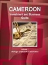 Inc Ibp, Inc. Ibp - Cameroon Investment and Business Guide Volume 1 Strategic and Practical Information