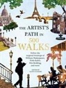 Editors of Thunder Bay Press, Kath Stathers - Artist's Path in 500 Walks: Follow the Inspired Footsteps of William Shakespeare, Frida Kahlo, Otis Redding, and More