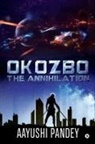 Aayushi Pandey - Okozbo: The Annihilation