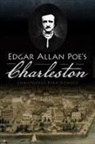 Christopher Byrd Downey - Edgar Allan Poe's Charleston