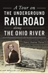 Nancy Stearns Theiss, Nancy Stearns Theiss - A Tour on the Underground Railroad Along the Ohio River