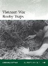 Gordon L Rottman, Gordon L. Rottman, Rottman Gordon L., Alan Gilliland, Alan (B.E.V. illustrator) Gilliland, Gilliland Alan... - Vietnam War Booby Traps