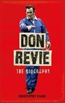 Christopher Evans - Don Revie: The Biography