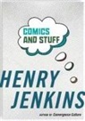 Henry Jenkins, Bob Pepperman Taylor - Comics and Stuff