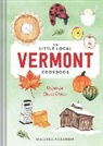 Melissa Pasanen - The Little Local Vermont Cookbook