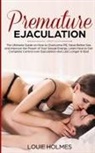 Louie Holmes - Premature Ejaculation
