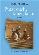 Karin Peschka - Putzt euch, tanzt, lacht