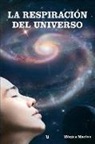 Monica Martos Tejero - La Respiracion del Universo