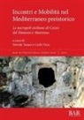 Davide Tanasi, Carlo Veca - Incontri e Mobilità nel Mediterraneo preistorico