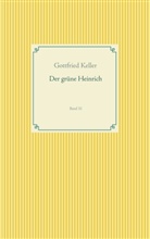 Gottfried Keller - Der grüne Heinrich