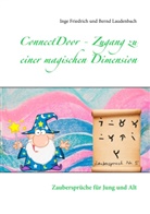 Ing Friedrich, Inge Friedrich, Bernd Laudenbach - ConnectDoor - Zugang zu einer magischen Dimension