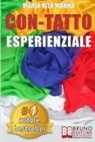 Maria Rita Manno - Con-Tatto Esperienziale: Come Liberare L'Energia Del Tuo Corpo Attraverso Il Campo Quantico e La Danza Dei 5 Teli