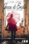 Elena Coppi, Davide Romanini, Emanuele Zivillica - Gocce di Emilie: Quello che ora Sono