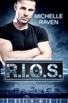 Michelle Raven - R.I.O.S - Brisante Wahrheit