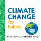 Chris Ferrie, Katherina Petrou - Climate Change for Babies