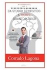 Corrado Lagona - Markedonzia Vol 2: Da studio dentistico a brand odontoiatrico