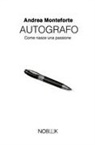 Andrea Monteforte - Autografo: Come nasce una passione