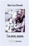 Maria Luisa Morando - Con amore, mamma