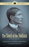 Charles A Eastman, Charles A. Eastman - Soul of the Indian