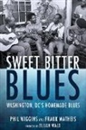 Frank Matheis, Phil Wiggins, Phil Matheis Wiggins - Sweet Bitter Blues