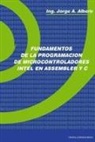 Jorge a. Alberto - Fundamentos de la Programacion de Microcontroladores Intel en Assembler y C