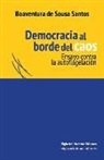 Boaventura De Sousa Santos - Democracia al borde del caos: Ensayo contra la autoflagelación