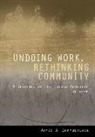 James A. Chamberlain, Romain Malejacq - Undoing Work, Rethinking Community