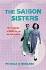 Patricia D. Norland - The Saigon Sisters