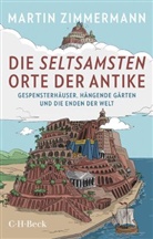 Martin Zimmermann, Lukas Wossagk - Die seltsamsten Orte der Antike