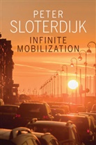 Sloterdijk, Peter Sloterdijk - Infinite Mobilization