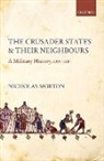 Nicholas Morton, Nicholas (Senior Lecturer in History Morton, Morton Nicholas - Crusader States and Their Neighbours