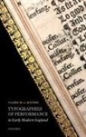 Claire M. L. Bourne, Claire M. L. (Assistant Professor of Engli Bourne - Typographies of Performance in Early Modern England