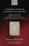 Florence Lydia Graham, Florence Lydia (Independent Researcher) Graham - Turkisms in South Slavonic Literature