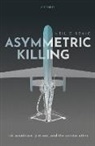 Neil C Renic, Neil C. Renic, Neil C. (Senior Researcher At the Institute Renic - Asymmetric Killing