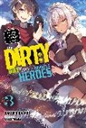 Sakuma Sasaki, Sakuma Sasaki, Asagi Tohsaka - The Dirty Way to Destroy the Goddess's Heroes, Vol. 3 (light novel)