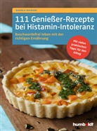 Daniela Mainzer - 111 Genießer-Rezepte bei Histamin-Intoleranz