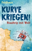 Hans-Jürgen Feldhaus, Hans-Jürgen Feldhaus - Kurve kriegen - Roadtrip mit Wolf