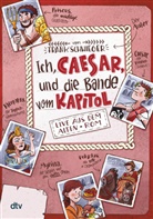 Frank Schwieger, Ramona Wultschner - Ich, Caesar, und die Bande vom Kapitol Live aus dem alten Rom
