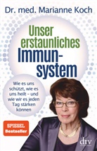 Marianne Koch, Marianne (Dr. med.) Koch - Unser erstaunliches Immunsystem