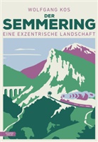 Wolfgang Kos - Der Semmering