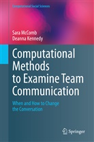 Deanna Kennedy, Sar McComb, Sara McComb - Computational Methods to Examine Team Communication
