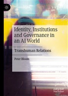 Peter Bloom - Identity, Institutions and Governance in an AI World