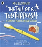 M. G. Leonard, M.G. Leonard, Daniel Rieley - A Tale of a Toothbrush