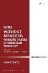 John Webster - God Without Measure: Working Papers in Christian Theology