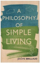 Jerome Brillaud, Jérome Brillaud, Jérôme Brillaud - Philosophy of Simple Living
