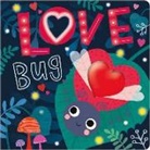 Rosie Greening, Make Believe Ideas Ltd, Jess Moorhouse - Love Bug