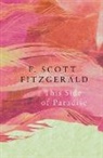F. Fitzgerald, F. Scott Fitzgerald - This Side of Paradise (Legend Classics)