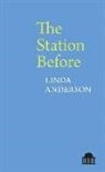 Linda Anderson - The Station Before